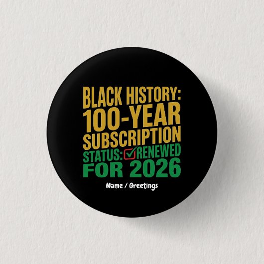 100-Year Black History Subscription Status Renewed 缶バッジ (正面)