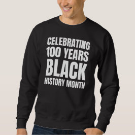 100 Years Anniversary Black HIstory Month スウェットシャツ