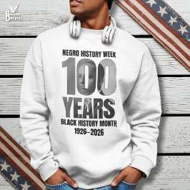 100 Years Negro History Week Black HIstory Month スウェットシャツ