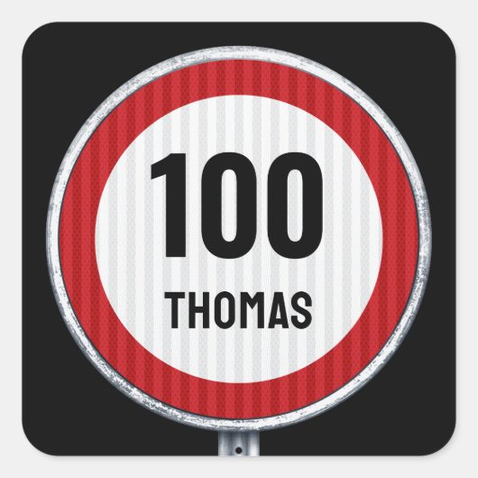 100th Birthday Speed Limit Sign - ANY AGE  スクエアシール (正面)