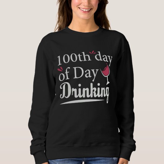100th Day of Day Drinking Parents 100th Day of Sc スウェットシャツ (正面)