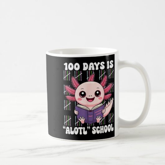 100th Day Of School 100 Days Is Alotl School Axolo コーヒーマグカップ (右)