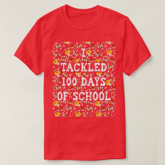 100th Day of School I Tackled 100 Days Of School ( Tシャツ (デザイン正面)