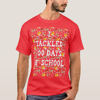 100th Day of School I Tackled 100 Days Of School ( Tシャツ