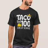100th Day Of School Taco Lover Taco Bout 100 Days  Tシャツ (正面)