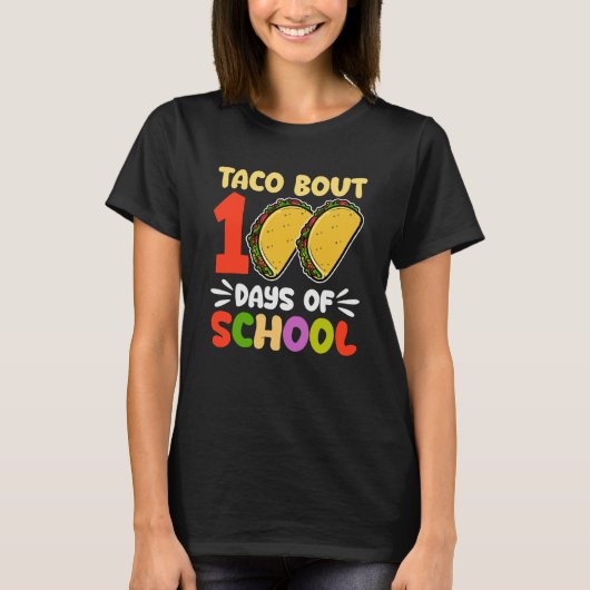 100th Day Taco Bout 100 Days Of School Tシャツ (正面)