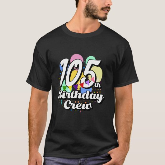 105歳の誕生日クルーおもしろい105th B日パーティー Tシャツ (正面)