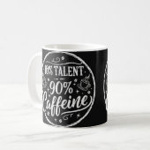 10% Talent 90% Caffeine コーヒーマグカップ (正面左)