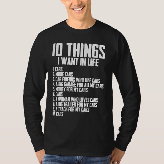 10 Things I Want in Life Car Car Enthusiast Tシャツ (正面)