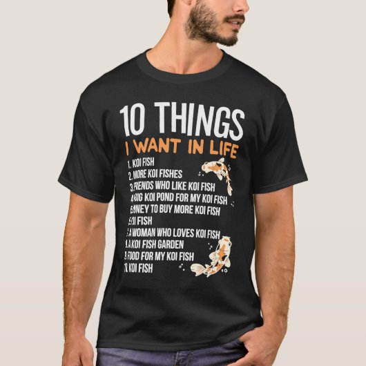 10 Things I want In Life  Idea for a Koi Fish Tシャツ (正面)