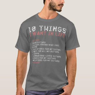 10 Things I Want In My Life s GUITARS Lovers Men P Tシャツ