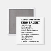 10 Things That Require Zero Talent Motivational  マグネット (正面/裏面)
