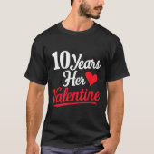 10 Years Her Valentine _ Anniversary Couples Valen Tシャツ (正面)