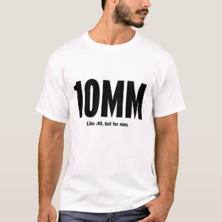 10MM - .40のように、しかし男性へ Tシャツ