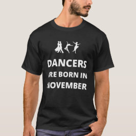 11月に生まれたダンサー Tシャツ