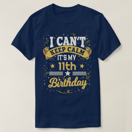 11歳で11保歳の誕生日は落ち着かない Tシャツ (デザイン正面)