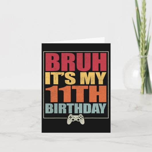 11 Year Old Birthday Gamer Boy Bruh It's My 11th B カード (正面)