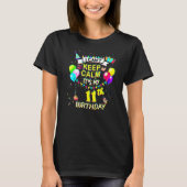 11 Year Old I Can't Keep Calm It's My 11th Birthd Tシャツ (正面)