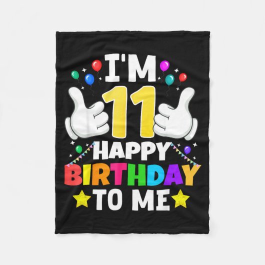 11 Year Old I'm 11 Happy Birthday To Me 11th Birth フリースブランケット (正面)
