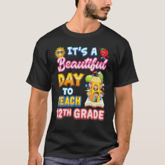 12年生を教えるのに美しい日です 高校教師T Tシャツ