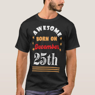 12月25誕生日素晴らし生まれ12月25日 Tシャツ