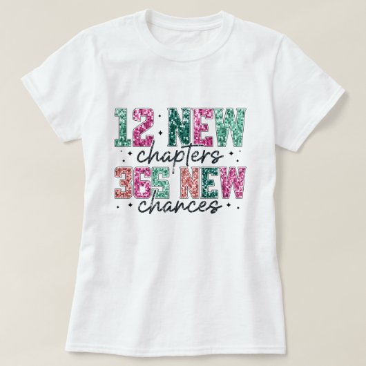 12章365新しいチャンス | 新年のTシャツ Tシャツ (デザイン正面)