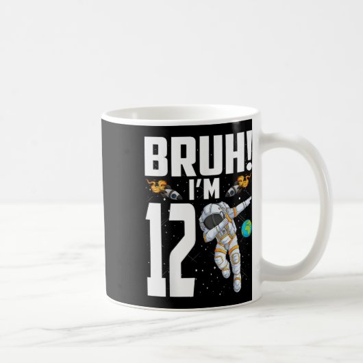 12誕生日宇宙飛行士Bruh Im 12歳誕生 コーヒーマグカップ (右)