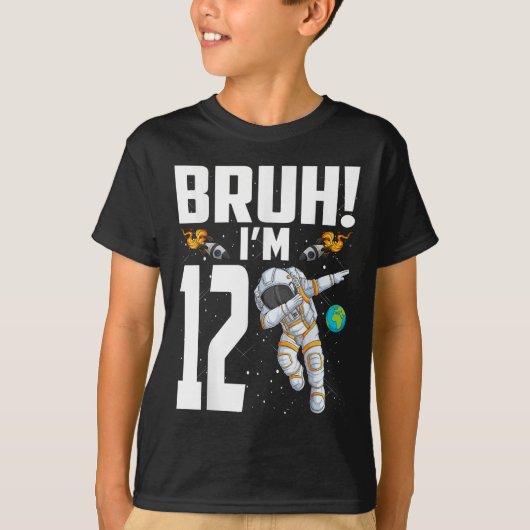 12誕生日宇宙飛行士Bruh Im 12歳誕生 Tシャツ (正面)