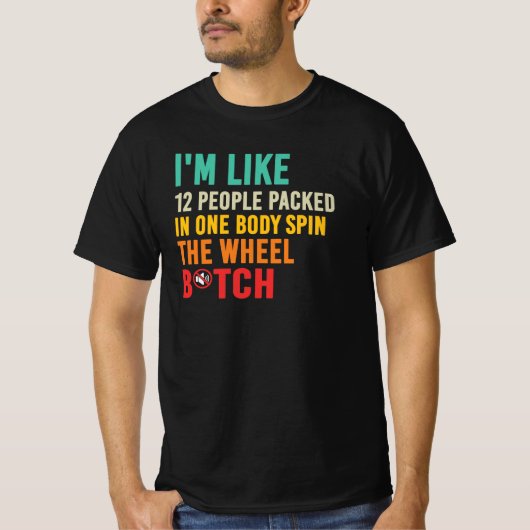 12面あるわ Funny Spin Wheel 引用 Tシャツ (正面)