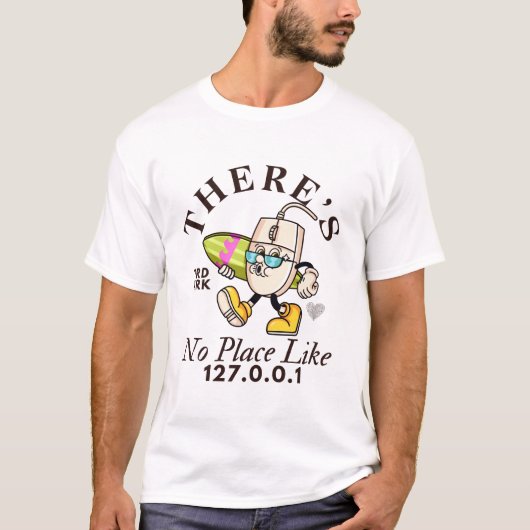 127.0.0.1ほど居心地の良い場所はない Tシャツ (正面)