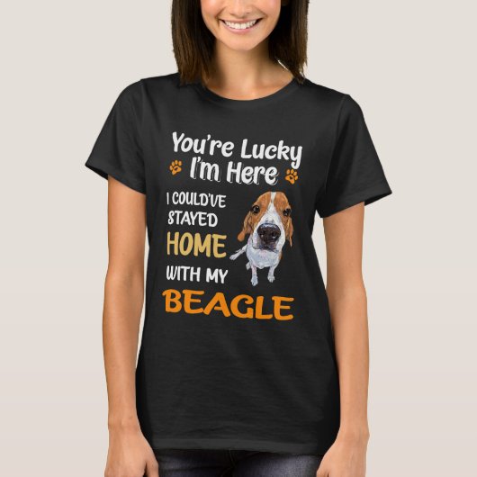127 You Are Lucky - Home With My Beagle Tシャツ (正面)