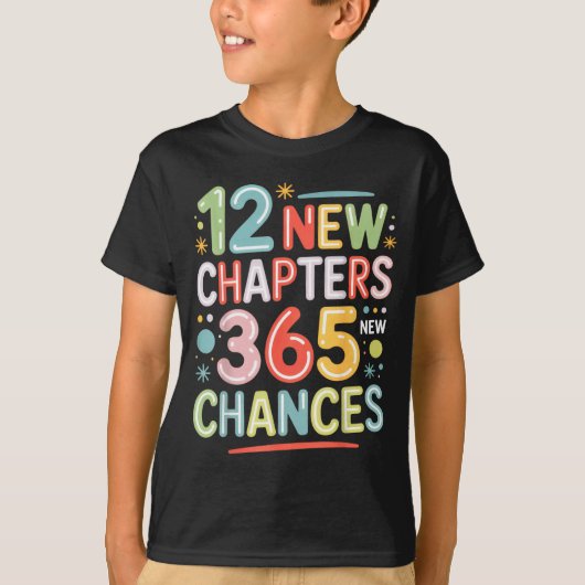 12 New Chapters 365 Chances Insrational Quote For Tシャツ (正面)