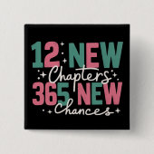 12 New Chapters 365 New Chances Inspirational 缶バッジ (正面)