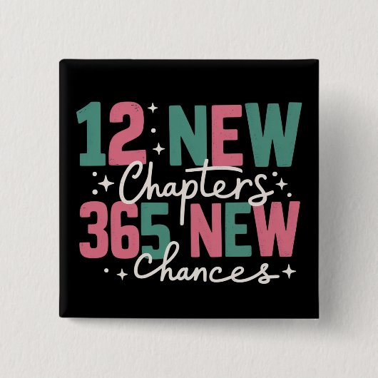 12 New Chapters 365 New Chances Inspirational 缶バッジ (正面)