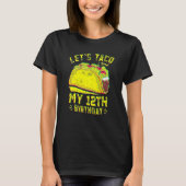 12 Year Old Funny Let's Taco Bout My 12th Birthday Tシャツ (正面)
