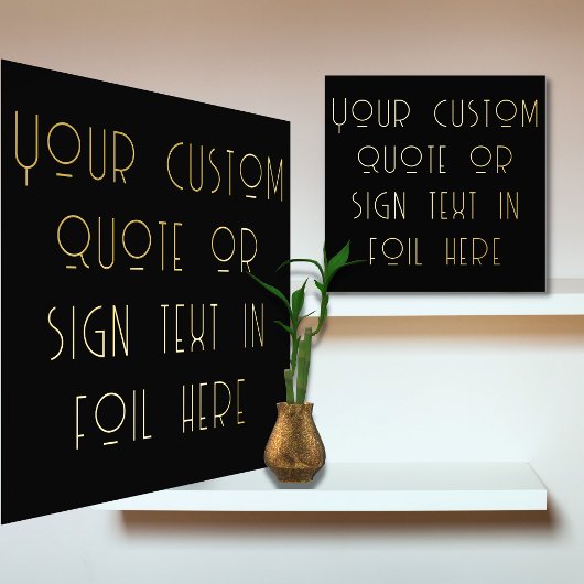 12x12 Black GOLD Custom Sign Quote ART DECO Font 箔ポスター