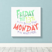 13日の金曜日は月曜日より良い何でも キャンバスプリント (インサイチュ (ウッドフロア))
