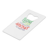 13日の金曜日は月曜日より良い何でも クレジットカード栓抜き (正面アングル)