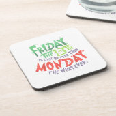 13日の金曜日は月曜日より良い何でも コースター (左側)