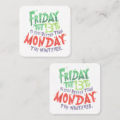 13日の金曜日は月曜日より良い何でも スクエア名刺 (正面/裏面)