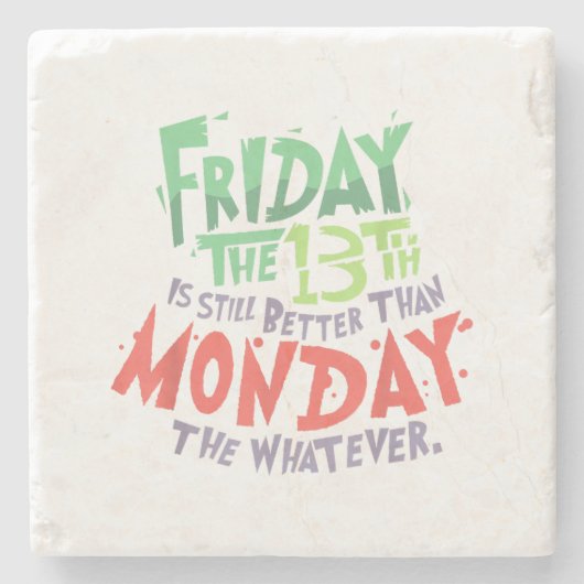 13日の金曜日は月曜日より良い何でも ストーンコースター (正面)