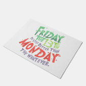 13日の金曜日は月曜日より良い何でも ドアマット (アングル)