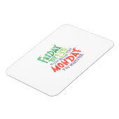 13日の金曜日は月曜日より良い何でも マグネット (左側)