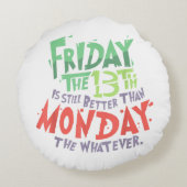 13日の金曜日は月曜日より良い何でも ラウンドクッション (裏面)