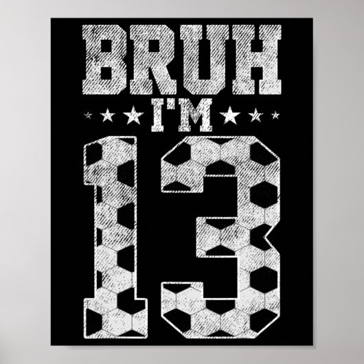 13歳の誕生日 サッカー Bruh I'm 13 Year Old Bir ポスター (正面)