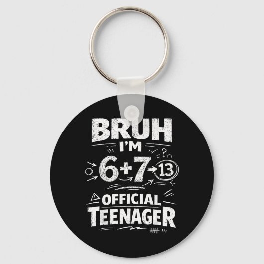 13歳の誕生日Tシャツ 面白いミーム 6 7 誕生日 13歳用 キーホルダー (正面)