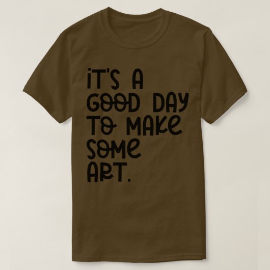13芸術を創るのにいい日だ Tシャツ (デザイン正面)