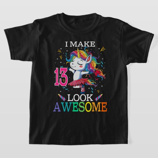 13誕生日ユニコーンギフトシャツI make 13 Look Aw Tシャツ (レイダウン)