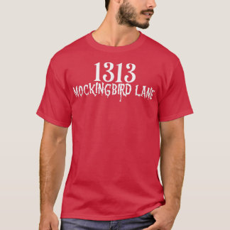 1313 Mockingbirdレーンアンラッキーナンバー13 Tシャツ