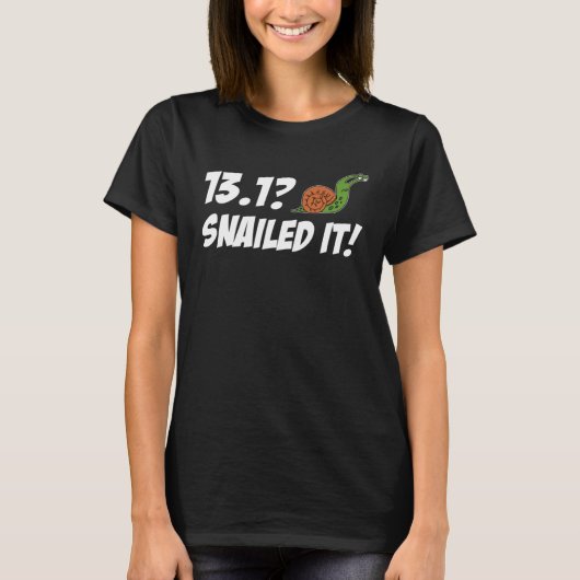 13 1 Snailed It Half Marathon Slow Runner Snail Pu Tシャツ (正面)